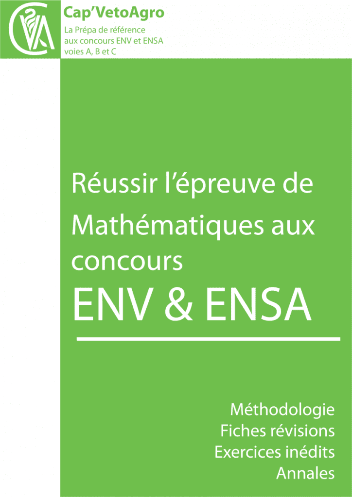 Supports de cours de Mathématiques de la Préparation au concours vétérinaire ENV & ENSA